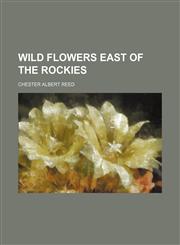Wild Flowers East of the Rockies,1151301663,9781151301666