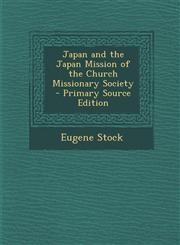 Japan and the Japan Mission of the Church Missionary Society - Primary Source Edition,1295281120,9781295281121