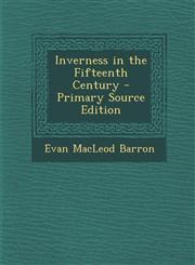 Inverness in the Fifteenth Century - Primary Source Edition,1293392340,9781293392348