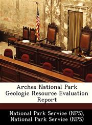 Arches National Park Geologic Resource Evaluation Report,1249377838,9781249377832