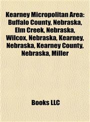 Kearney Micropolitan Area Kearney, Nebraska,1155462815,9781155462813