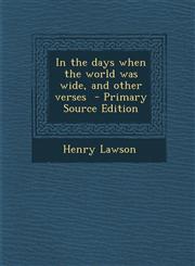 In the days when the world was wide, and other verses  - Primary Source Edition,129323690X,9781293236901