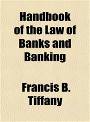 Handbook of the Law of Banks and Banking,1154722627,9781154722628