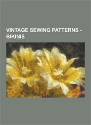 Vintage Sewing Patterns - Bikinis Bathing Suits, Advance 2292, Advance 3905, Advance 5099, Advance 5127, Advance 6106, Advance 6115, Advance 8019, Ba,1230853561,9781230853567