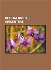 Khulna Division Cricketers Abdur Razzak (Cricketer), Abu Khaled, Ahmed Kamal (Cricketer), Dolar Mahmud, Faizul Islam, Habibul Bashar, Hasibul Haq,1155903048,9781155903040
