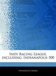 Articles On Indy Racing League, including Indianapolis 500,1242376402,9781242376405
