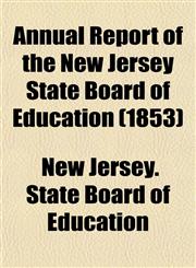 Annual Report of the New Jersey State Board of Education (1853),1153285754,9781153285759