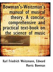 Bowman's-Weitzman's Manual of Musical Theory. a Concise, Comprehensive and Practical Text-Book on Th,1117553108,9781117553108