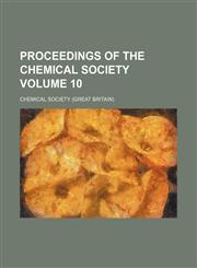 Proceedings of the Chemical Society Volume 10,113099497X,9781130994971