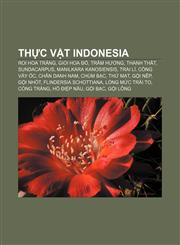 Thực vật Indonesia Roi hoa trắng, Gioi hoa đỏ, Trầm hương, Thanh thất, Sundacarpus, Manilkara kanosiensis, Trai lí, Cồng vảy ốc, Chân danh nam,1233895591,9781233895595