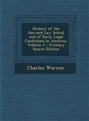 History of the Harvard Law School and of Early Legal Conditions in America, Volume 3 - Primary Source Edition,1293168262,9781293168264