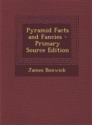 Pyramid Facts and Fancies - Primary Source Edition,1295417677,9781295417674