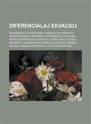 Diferencialaj ekvacioj Diferencialaj operatoroj, Kalkulo de variacioj, Onda mekaniko, Ordinaraj diferencialaj ekvacioj, Partaj diferencialaj ekvacioj, Ondo, Fazo, Duobla refrakto, Ordinara diferenciala ekvacio, Variada kalkulo, Nabla operatoro,1232958158,9781232958154