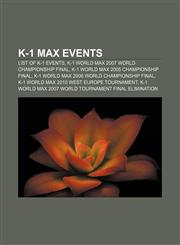 K-1 MAX events List of K-1 events, K-1 World MAX 2007 World Championship Final, K-1 World MAX 2005 Championship Final,1155212479,9781155212470