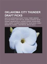 Oklahoma City Thunder draft picks Seattle SuperSonics draft picks, Tommy Amaker, Scottie Pippen, Gary Payton, Dennis Johnson, Kevin Durant,1158137494,9781158137497