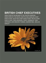 British chief executives Directors of museums in the United Kingdom, Directors of the Royal Institution, English chief executives,1156903440,9781156903445