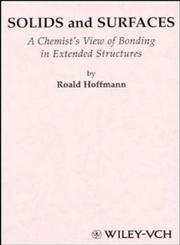 Solids and Surfaces A Chemist's View of Bonding in Extended Structures,0471187100,9780471187103