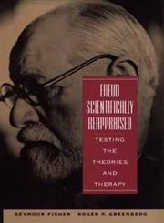 Freud Scientifically Reappraised Testing the Theories and Therapy,047157855X,9780471578550