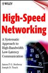 High-Speed Networking A Systematic Approach to High-Bandwidth Low-Latency Communication,0471330361,9780471330363