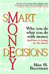 Smart Money Decisions Why You Do What You Do with Money,0471411264,9780471411260