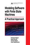 Modeling Software with Finite State Machines A Practical Approach,0849380863,9780849380860