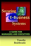 Securing E-Business Systems A Guide for Managers and Executives,0471072982,9780471072980