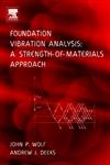 Foundation Vibration Analysis A Strength of Materials Approach,075066164X,9780750661645