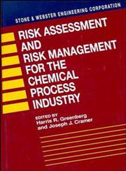 Risk Assessment and Risk Management for the Chemical Process Industry,0471288829,9780471288824