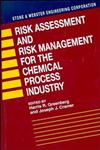 Risk Assessment and Risk Management for the Chemical Process Industry,0471288829,9780471288824