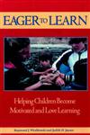 Eager to Learn Helping Children Become Motivated and Love Learning,1555423671,9781555423674