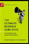 The Ultimate Business Guru Guide The Greatest Thinkers who Made Management 2nd Edition,1841120758,9781841120751