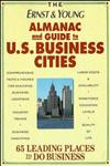 The Ernst & Young Almanac and Guide to U.S. Business Cities 65 Leading Places to Do Business 1st Edition,0471589659,9780471589655