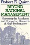 Beyond Rational Management Mastering the Paradoxes and Competing Demands of High Performance,1555423779,9781555423773