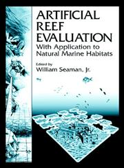 Artificial Reef Evaluation With Application to Natural Marine Habitats,0849390613,9780849390616