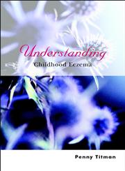 Understanding Childhood Eczema,047084759X,9780470847596