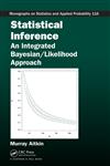 Statistical Inference An Integrated Bayesian/Likelihood Approach,1420093436,9781420093438