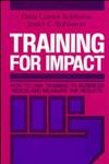 Training for Impact How to Link Training to Business Needs and Measure the Results 1st Edition,1555421539,9781555421533