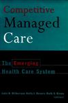 Competitive Managed Care The Emerging Health Care System 1st Edition,0787903094,9780787903091