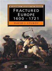 Fractured Europe: 1600 - 1721,0631205128,9780631205128