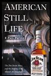 American Still Life The Jim Beam Story and the Making of the World's #1 Bourbon,0471444073,9780471444077