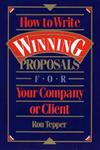 How to Write Winning Proposals for Your Company or Client,0471529486,9780471529484