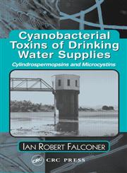 Cyanobacterial Toxins of Drinking Water Supplies Cylindrospermopsins and Microcystins,0415318793,9780415318792