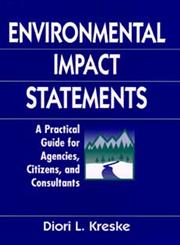 Environmental Impact Statements A Practical Guide for Agencies, Citizens, and Consultants 1st Edition,0471137413,9780471137412