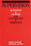 Supervision Questions and Answers for Counsellors and Therapists,1861564147,9781861564146